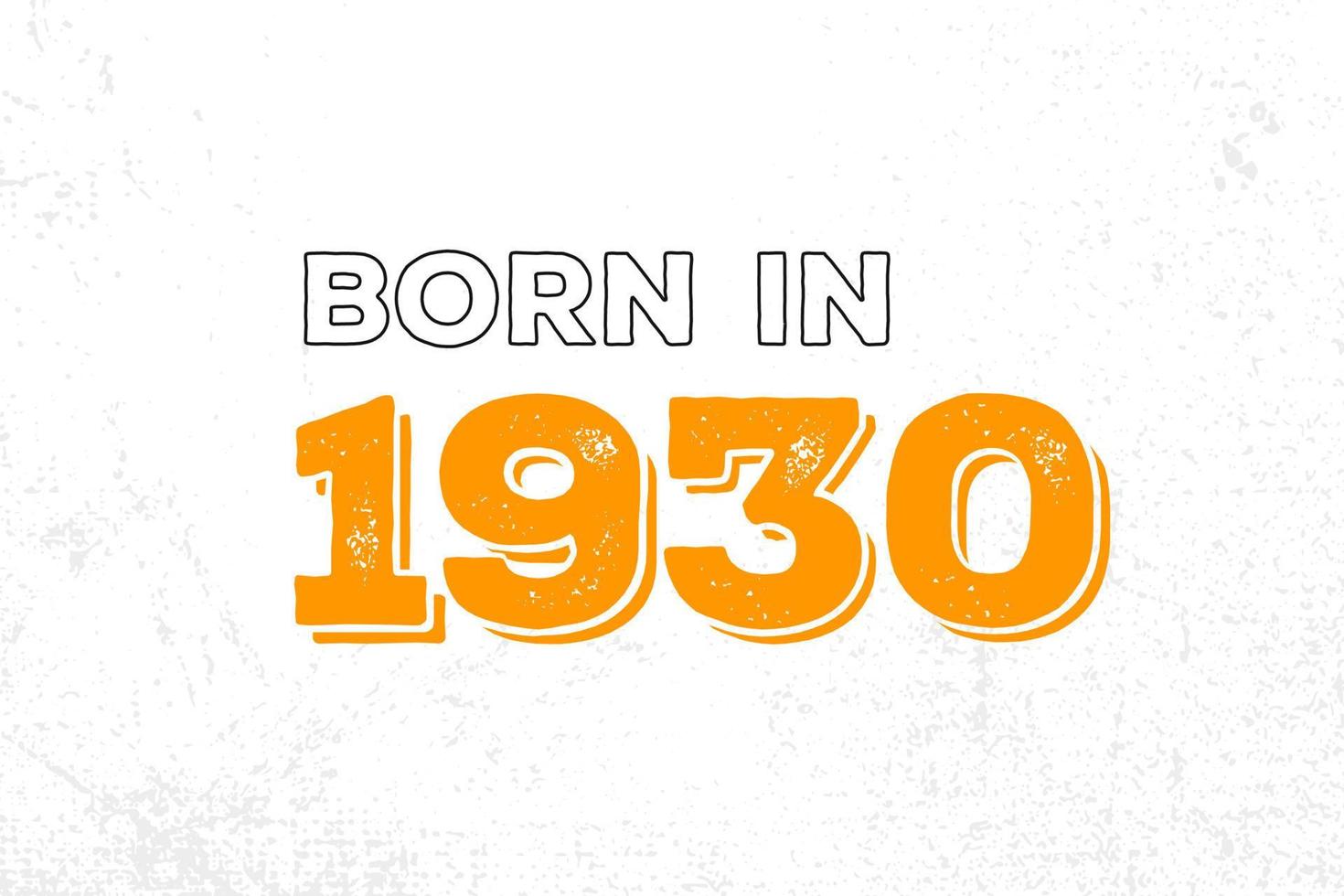 Born in 1930. Proud 1930 birthday gift tshirt design vector