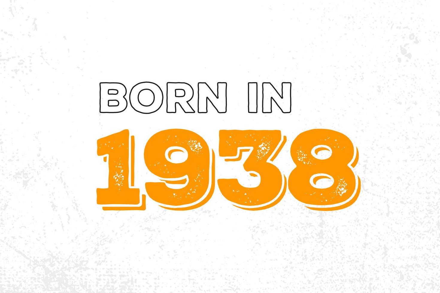 Born in 1938. Proud 1938 birthday gift tshirt design 14034241 Vector
