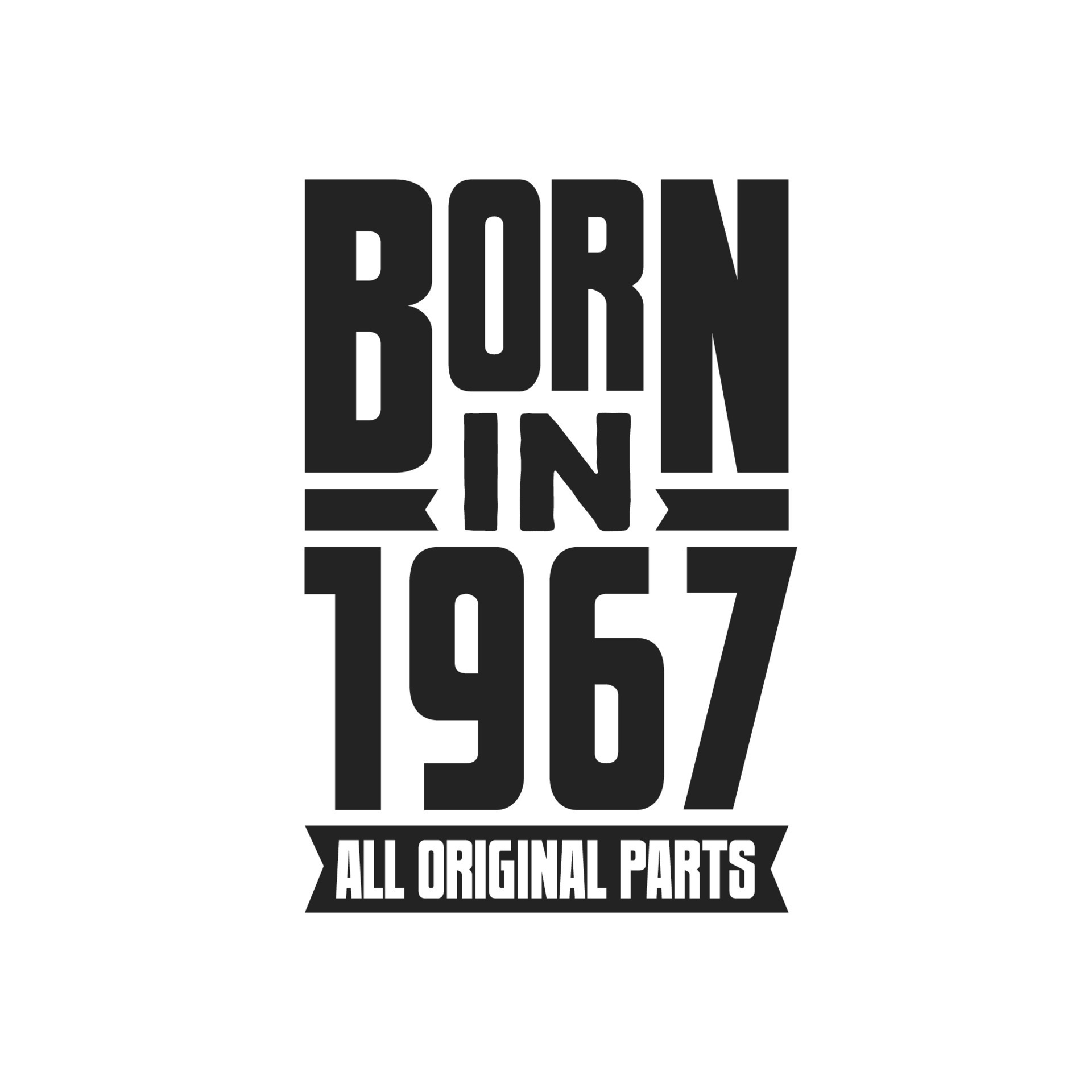 Born in 1967 Birthday quote design for those born in the year 1967