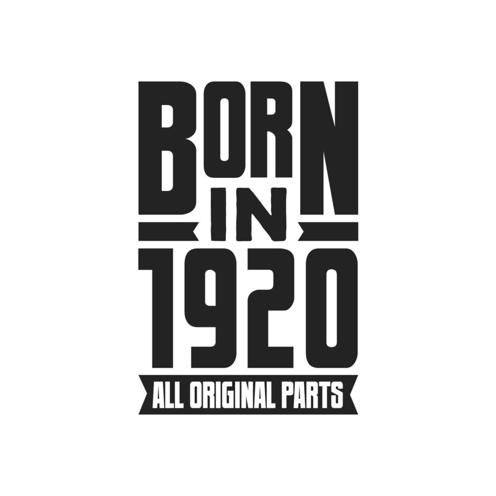 Born in 1920 Birthday quote design for those born in the year 1920 vector