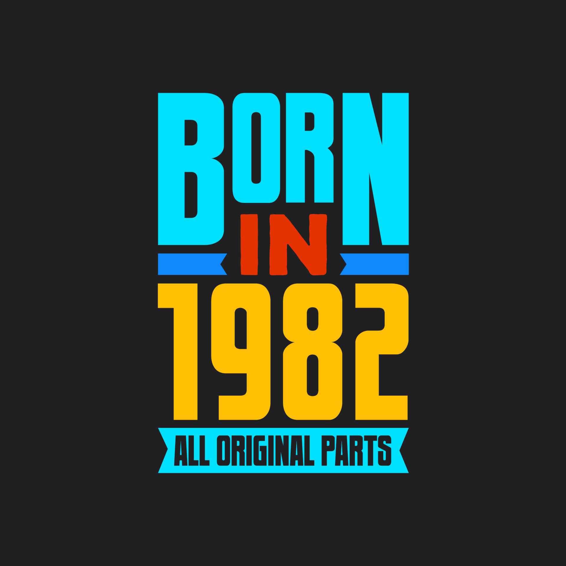 Born in 1982, All Original Parts. Vintage Birthday celebration for 1982