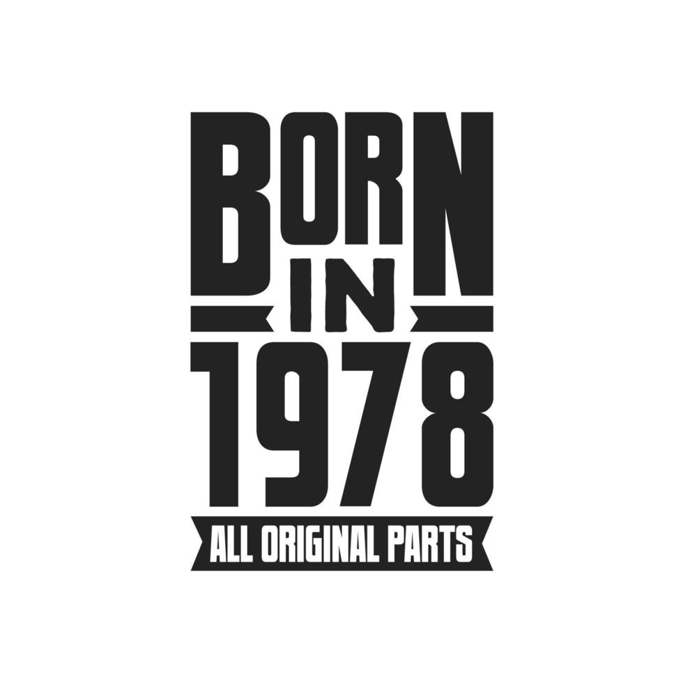 Born in 1978 Birthday quote design for those born in the year 1978 vector