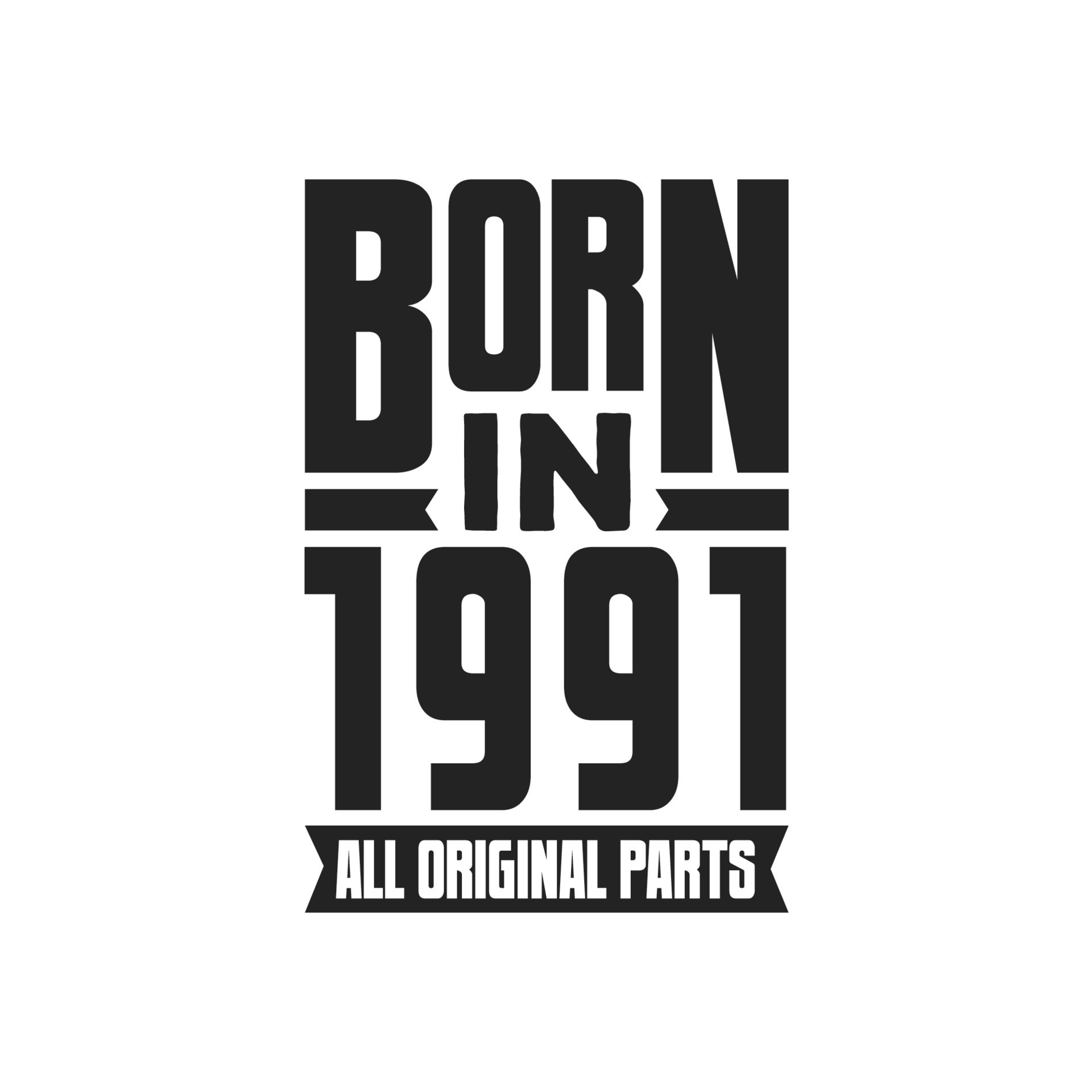 Born in 1991 Birthday quote design for those born in the year 1991