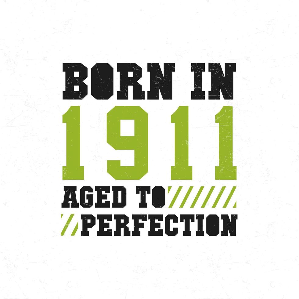 Born in 1911. Birthday celebration for those born in the year 1911 vector