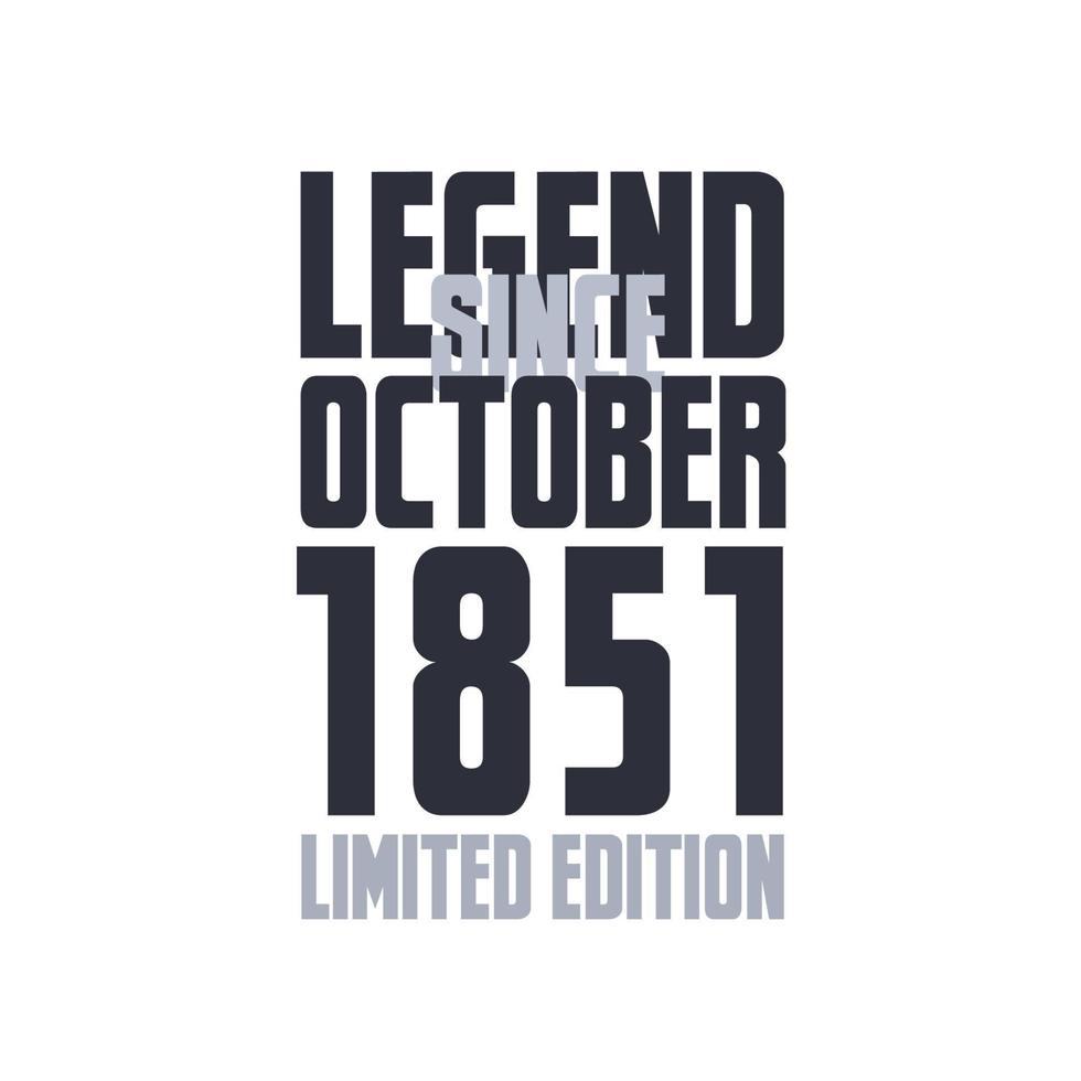 Legend Since October 1851 Birthday celebration quote typography tshirt design vector