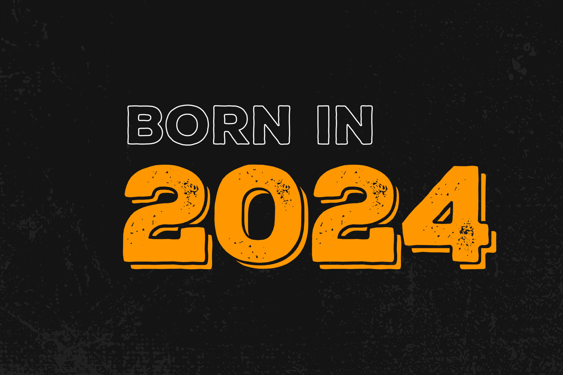 Born in 2024 Birthday quote design for those born in the year 2024