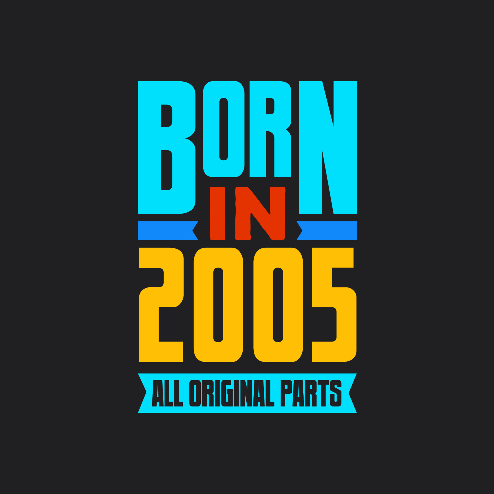 Born in 2005, All Original Parts. Vintage Birthday celebration for 2005