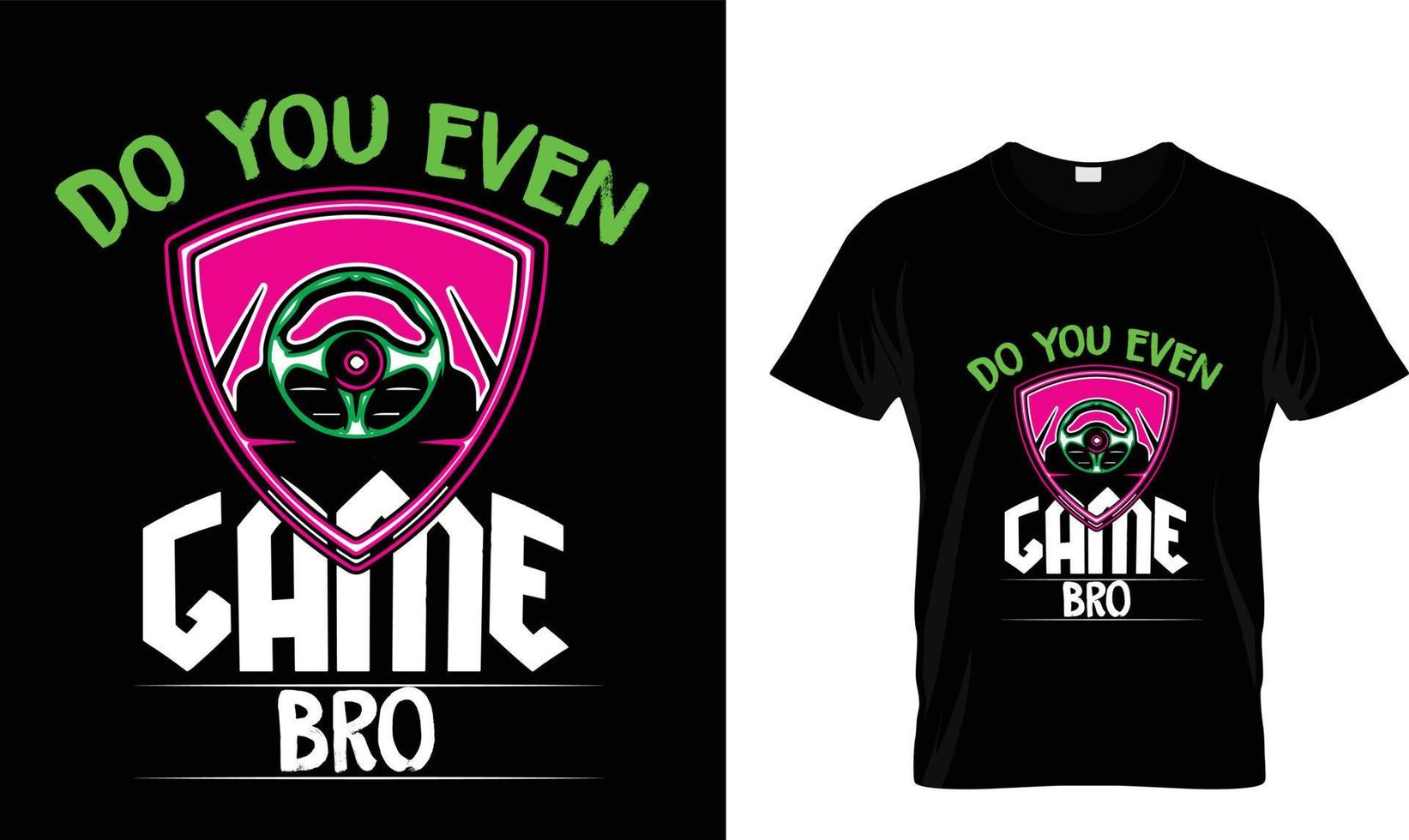 Do you even Game Bro T-shirt design template vector