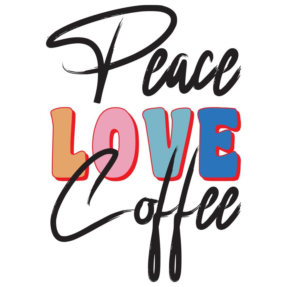 Peace Love Coffee vector