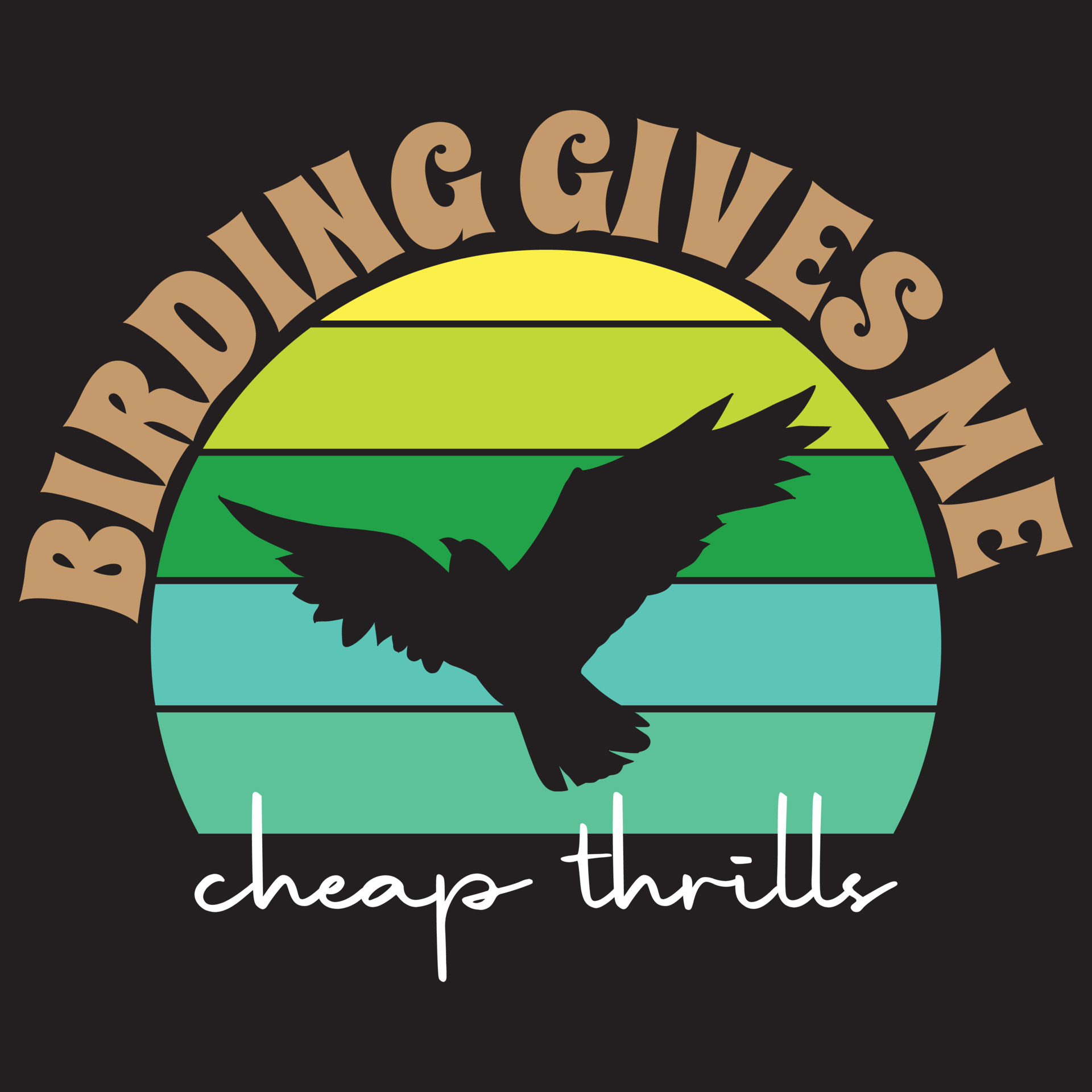 Birding Gives Me Cheap Thrills 14037177 Vector Art at Vecteezy