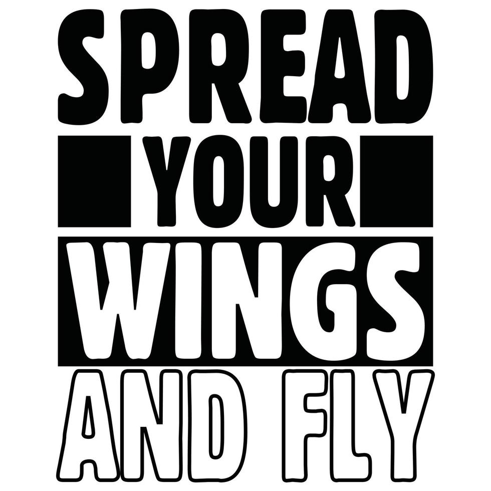 Spread Your Wings and Fly TShirt 14037185 Vector Art at Vecteezy