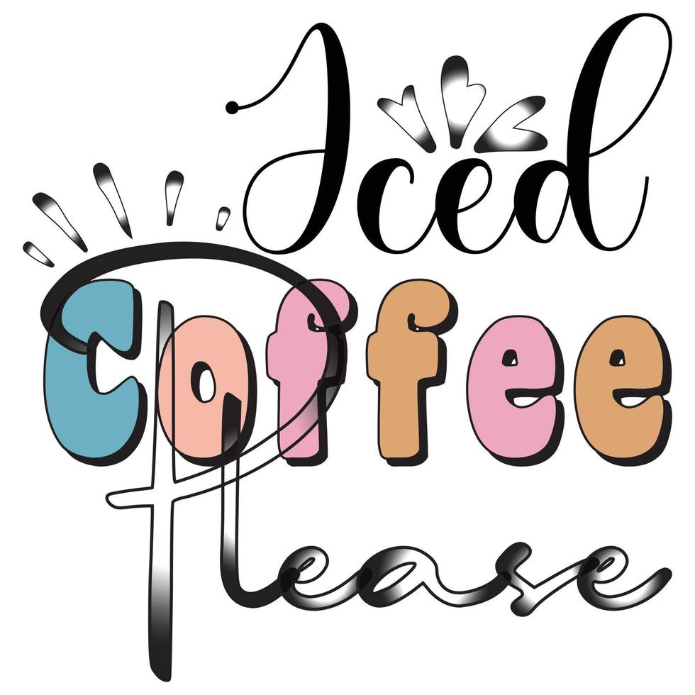 Iced Coffee Please vector