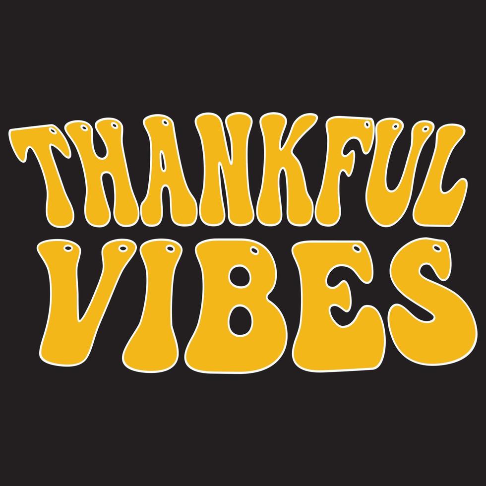 Thankful Vibes T-Shirt vector