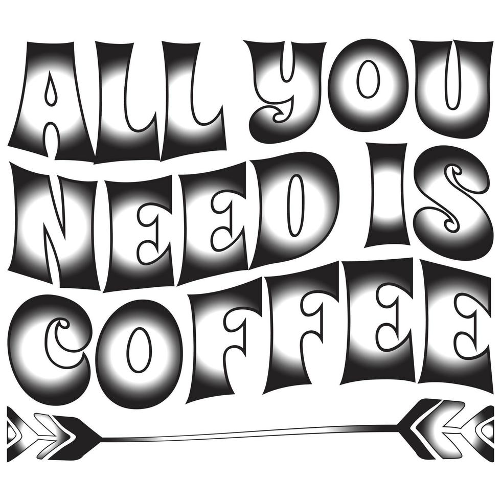 All You Need is Coffee vector