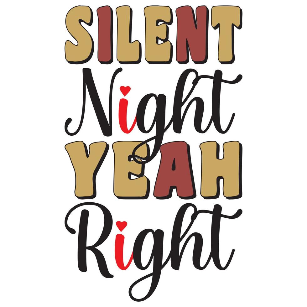 Silent Night Yeah Right vector