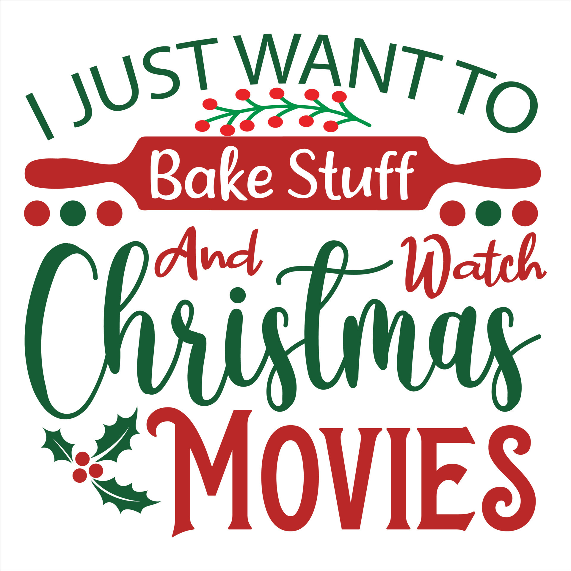 I Just Want To Bake Stuff And Watch Christmas Movies, Merry Christmas shirt print template, funny Xmas shirt design, Santa Claus funny quotes typography design 14037920 Vector Art at Vecteezy I Just Want To Bake Stuff And Watch Christmas Movies, Merry Christmas shirt print template, funny Xmas shirt design, Santa Claus funny quotes typography design 14037920 Vector Art at Vecteezy