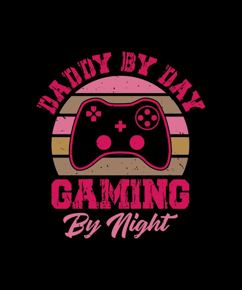 daddy by day gaming by night t shirt design vector