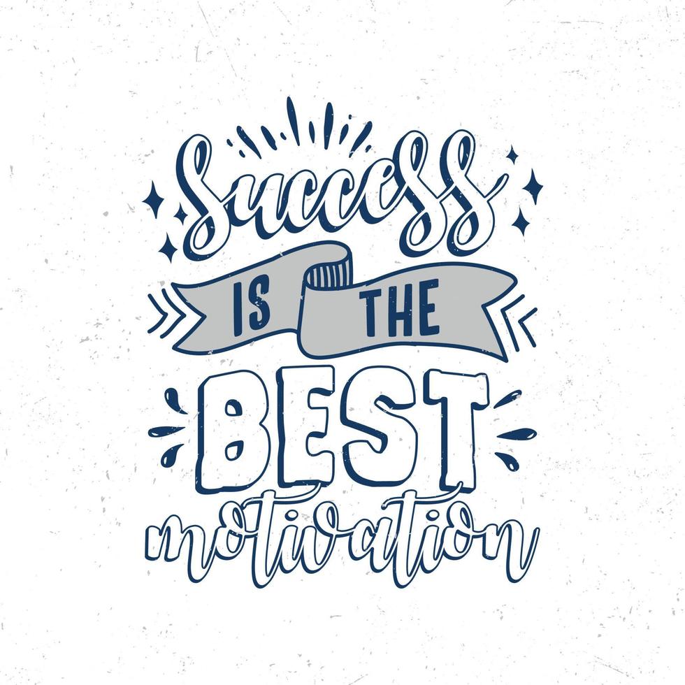 Success is the best motivation vector
