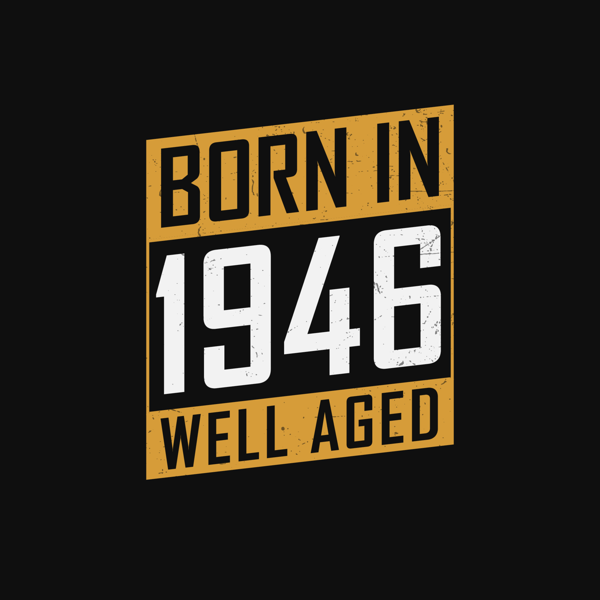 Born in 1946, Well Aged. Proud 1946 birthday gift tshirt design