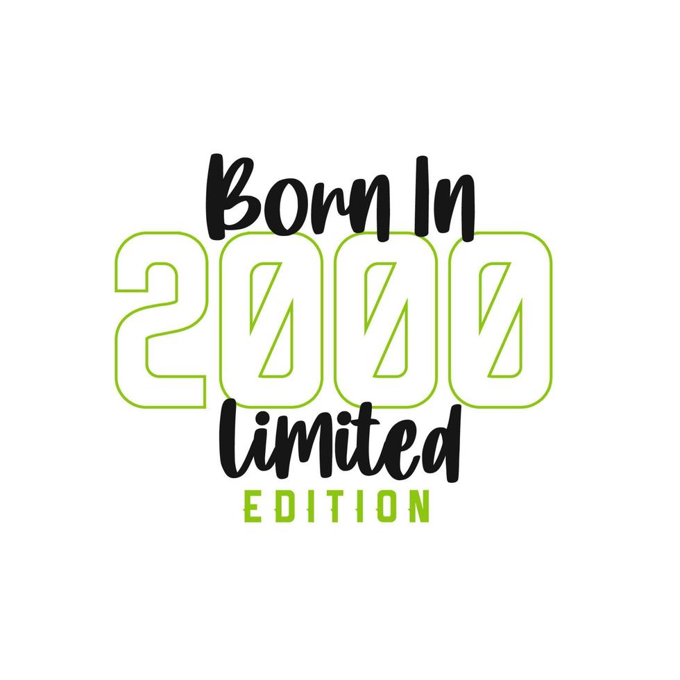 Born In 2000 Limited Edition Birthday Celebration For Those Born In born-in-2000-limited-edition-birthday-celebration-for-those-born-in