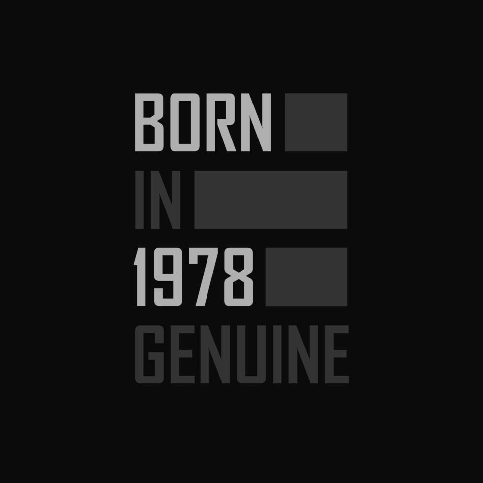 Born in 1978,  Genuine. Birthday gift for 1978 vector