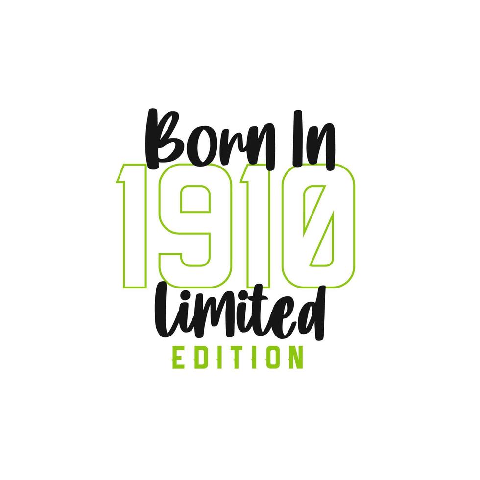 Born in 1910 Limited Edition. Birthday celebration for those born in the year 1910 vector