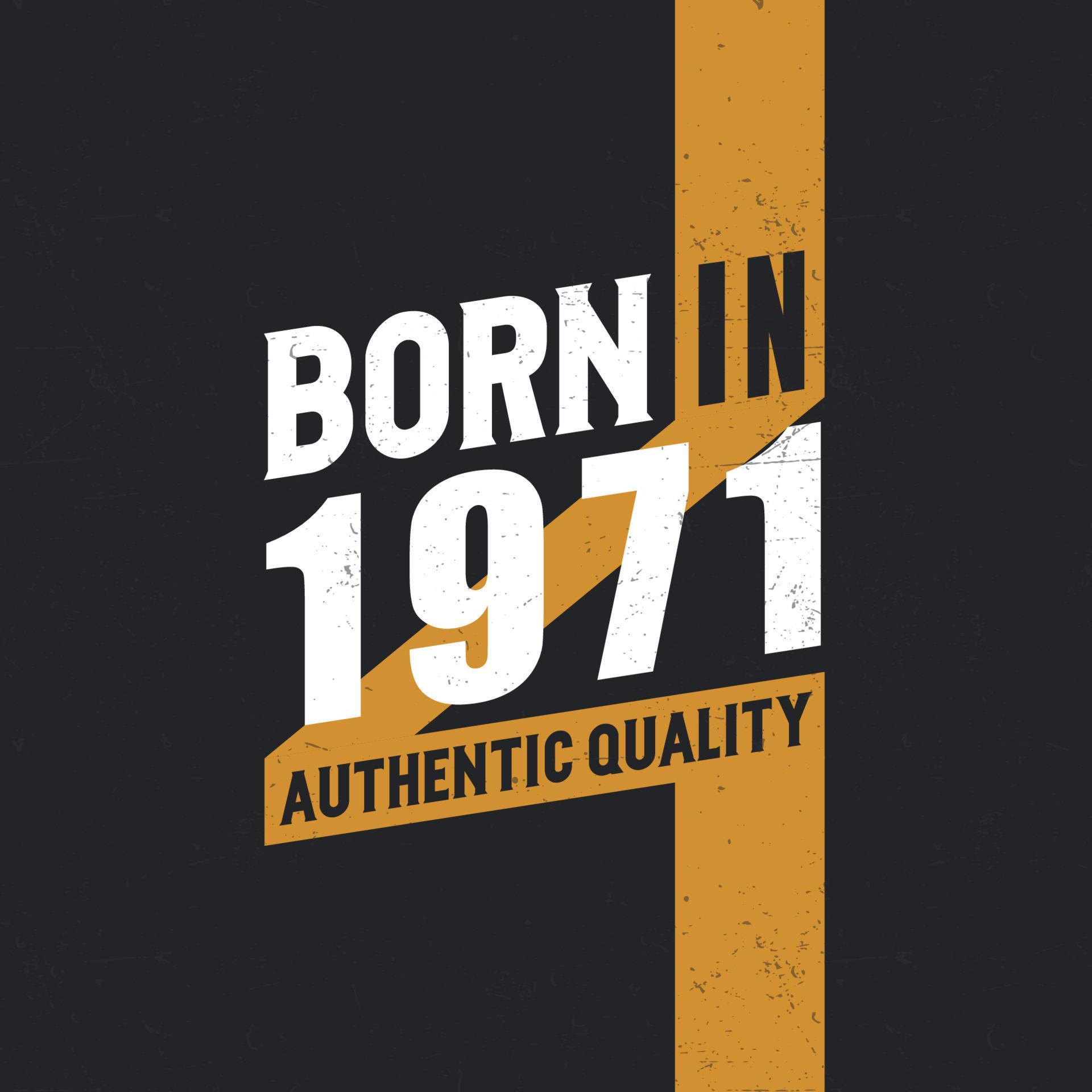 Born in 1971 Authentic Quality 1971 birthday people 14051022 Vector Art