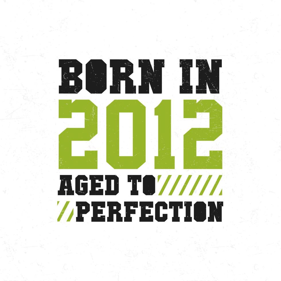 Born in 2012. Birthday celebration for those born in the year 2012 vector