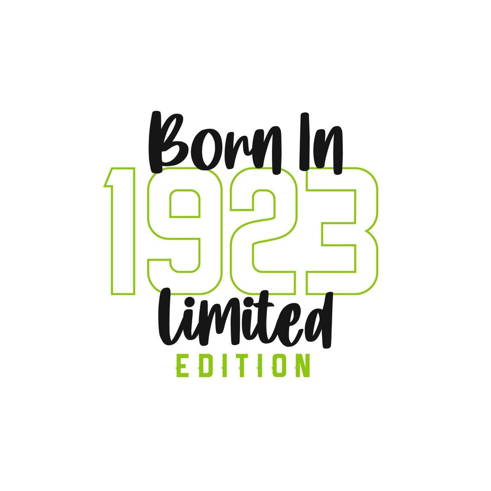 Born in 1923 Limited Edition. Birthday celebration for those born in the year 1923 vector