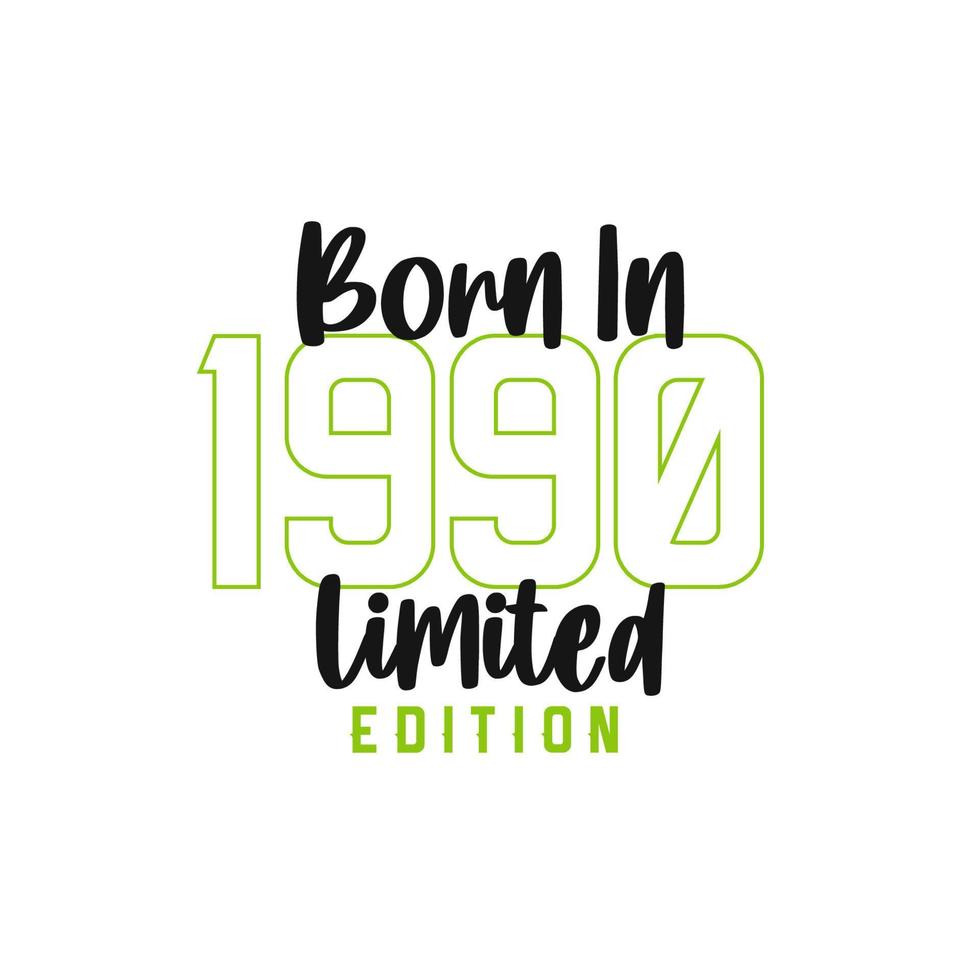 Born in 1990 Limited Edition. Birthday celebration for those born in the year 1990 vector