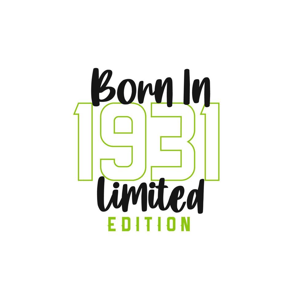 Born in 1931 Limited Edition. Birthday celebration for those born in the year 1931 vector