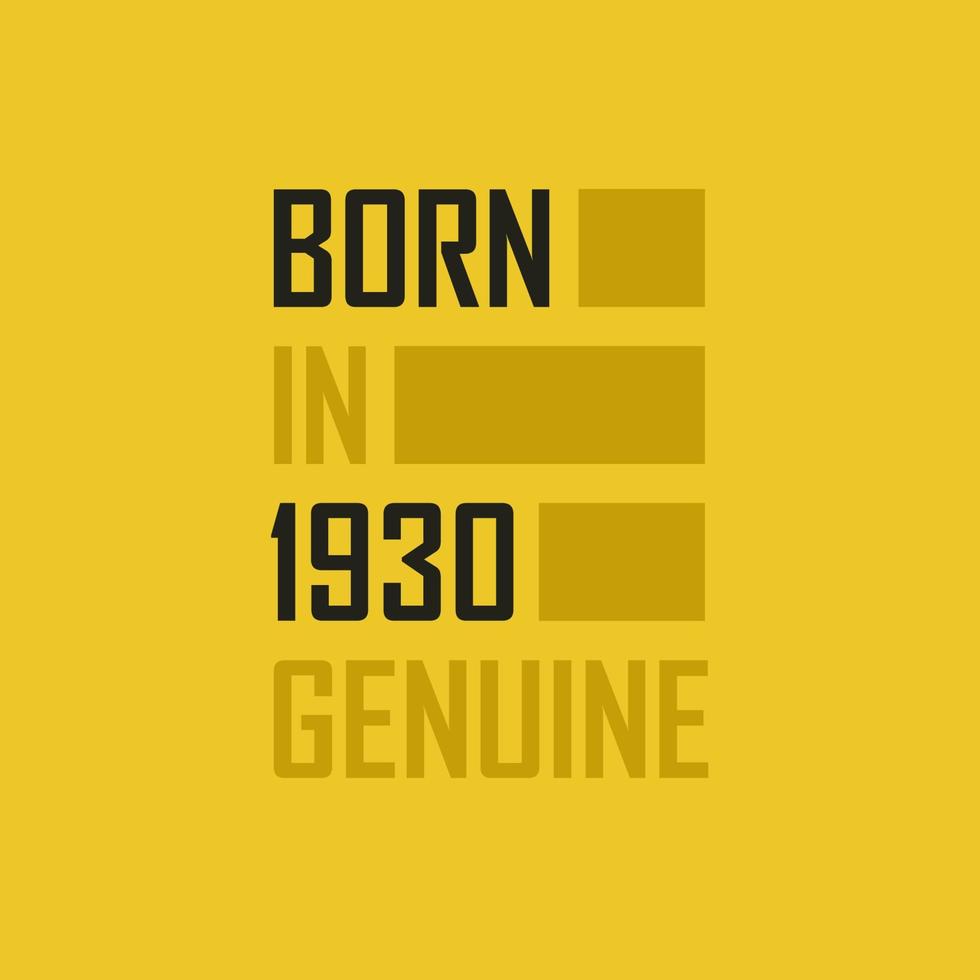 Born in 1930 Genuine. Birthday tshirt for for those born in the year 1930 vector