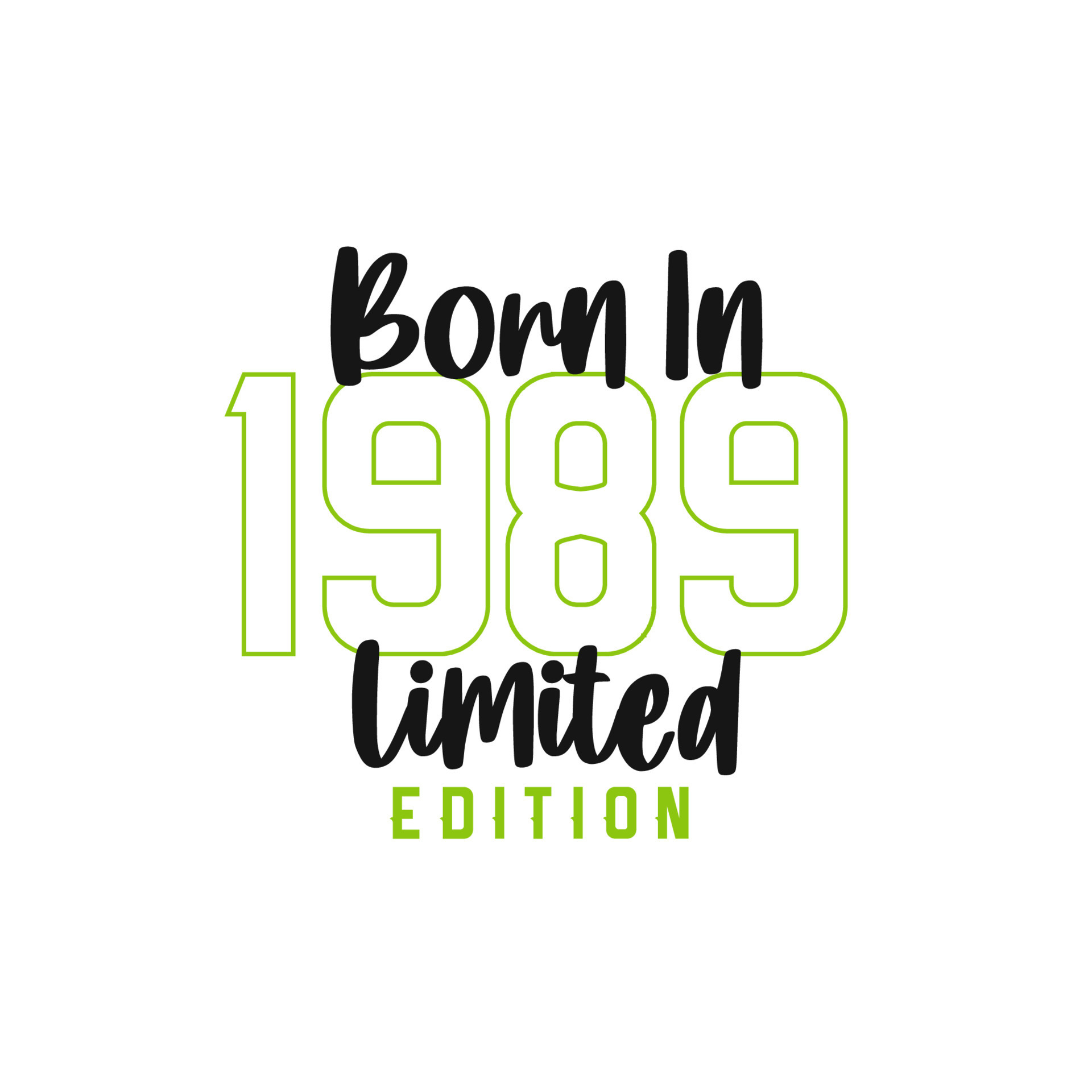 Born in 1989 Limited Edition. Birthday celebration for those born in