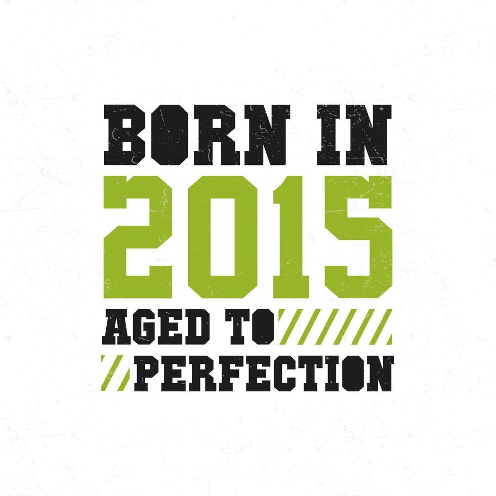 Born in 2015. Birthday celebration for those born in the year 2015 vector