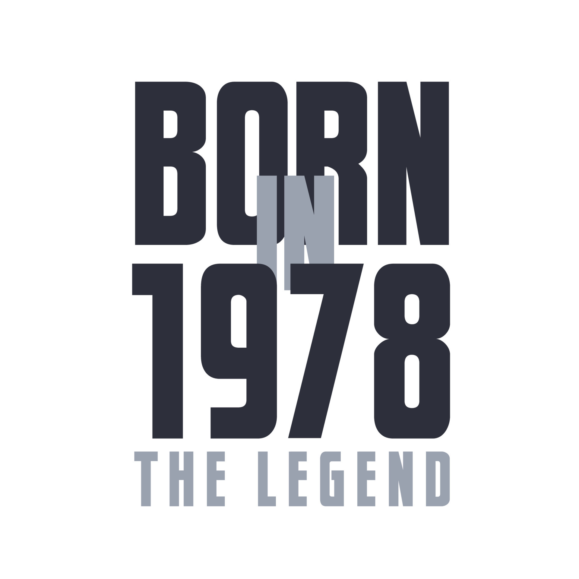 Born in 1978 The legend. Legends Birthday quotes design for 1978 14051521 Vector Art at Vecteezy Born in 1978 The legend. Legends Birthday quotes design for 1978 14051521 Vector Art at Vecteezy