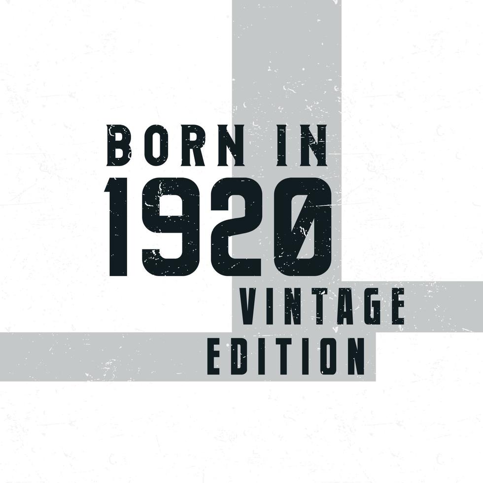 Born in 1920. Vintage birthday T-shirt for those born in the year 1920 vector