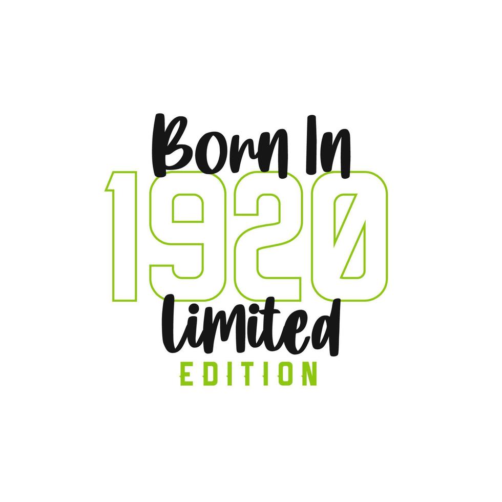 Born in 1920 Limited Edition. Birthday celebration for those born in the year 1920 vector