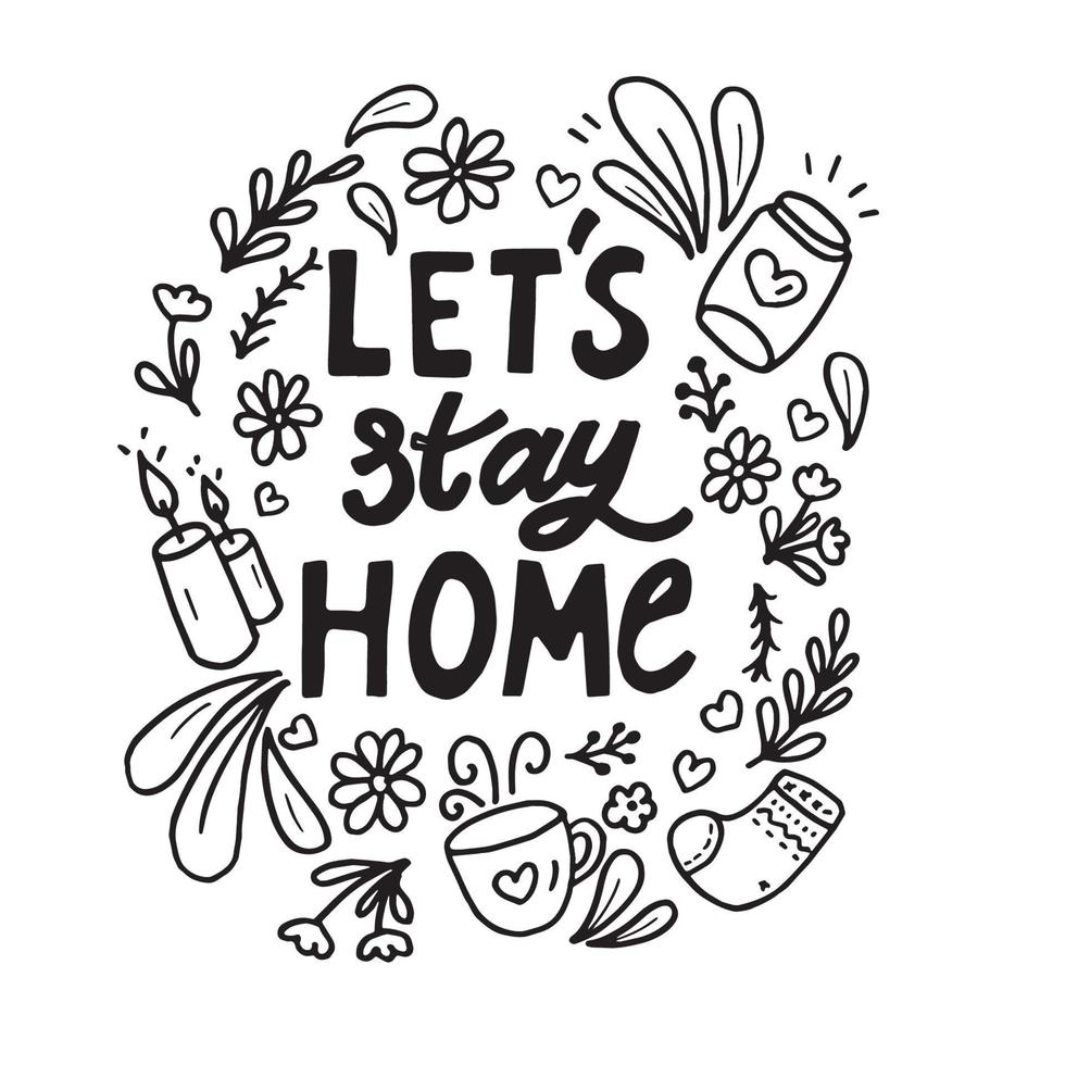 Vector illustration with quote Let's stay home isolated on white background. Concept in doodle hand drawn style.