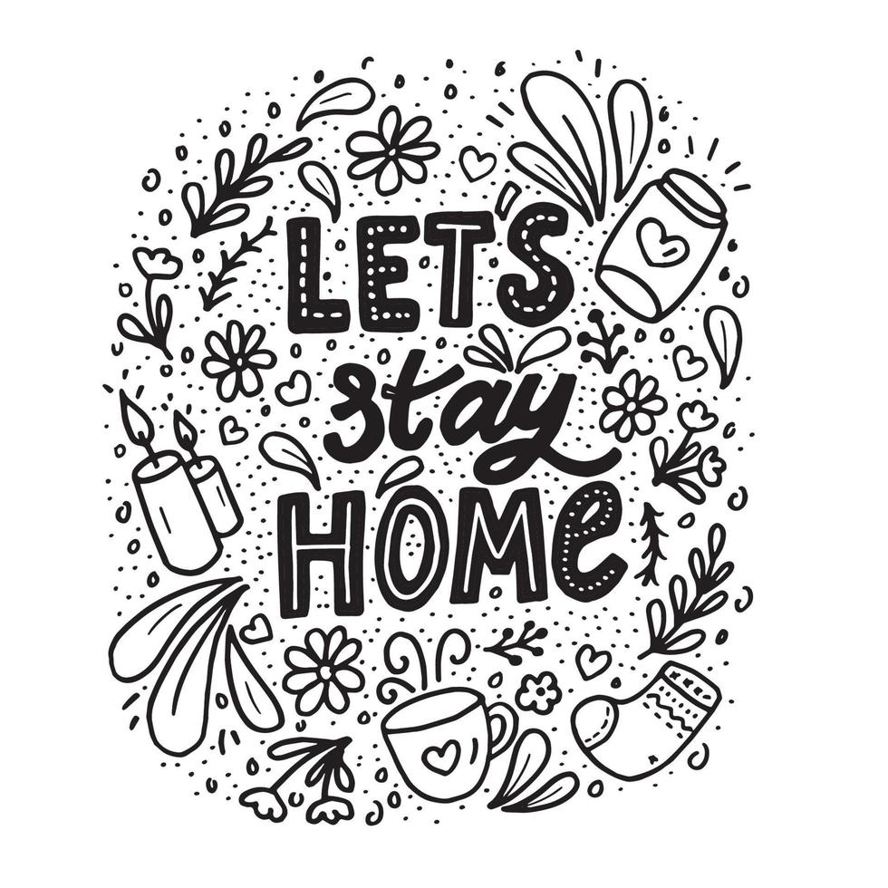 Vector illustration with quote Lets stay home isolated on white background. Concept in doodle hand drawn style.