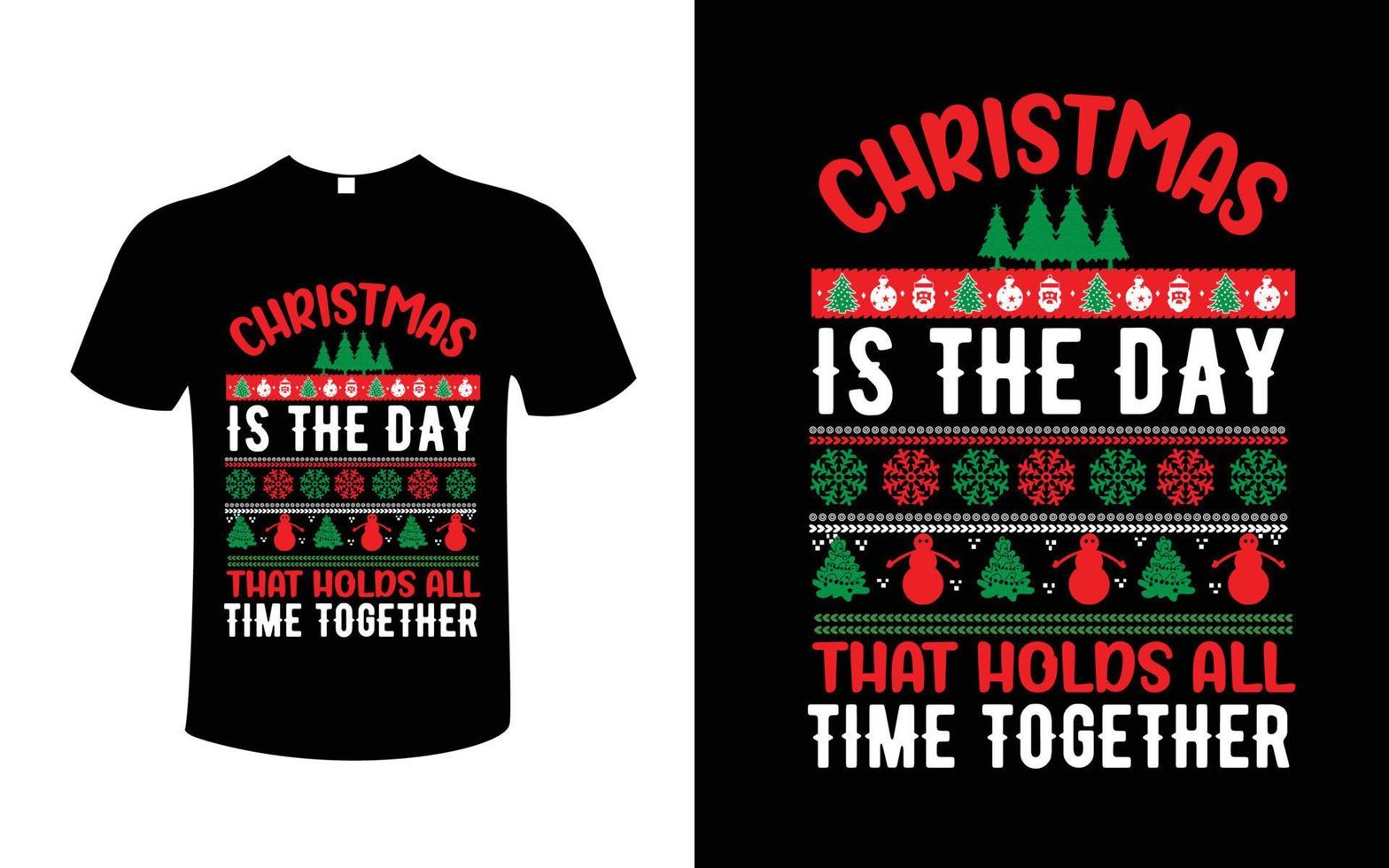 the christmas is the day that holds all time together t-shirt design vector