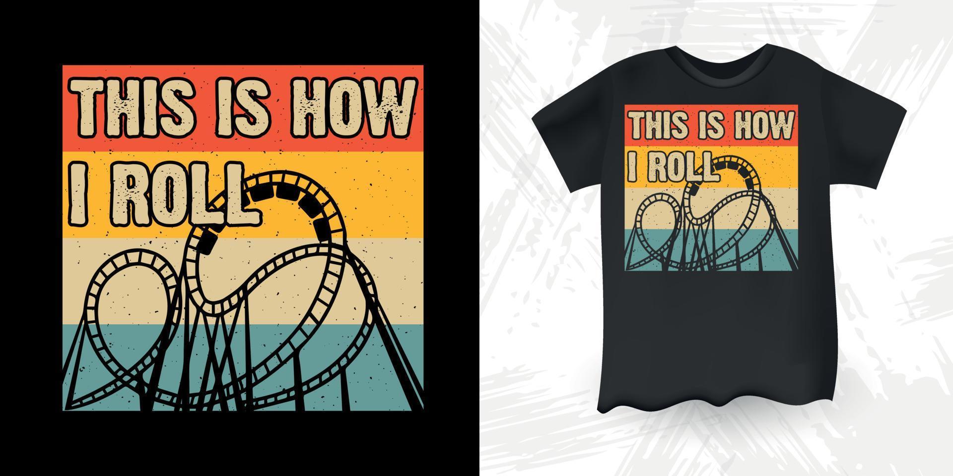 así es como ruedo divertido parque de atracciones retro vintage diseño de camiseta de montaña rusa vector