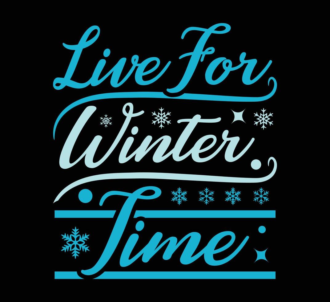 Live for winter time t shirt design vector