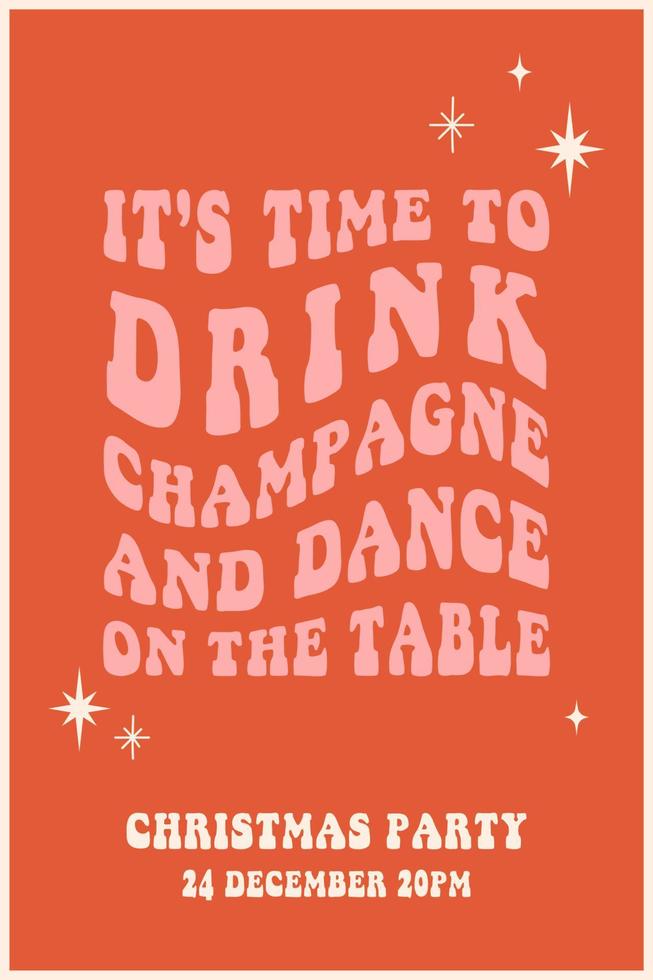 Merry Christmas and Happy New year. It's time to drink champagne and dance on the table. vector