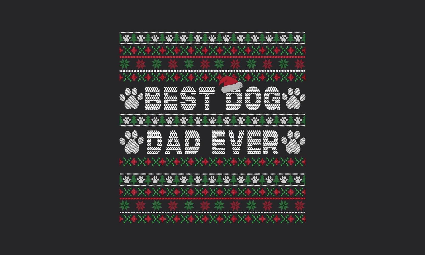 Best Dog Dad Ever Christmas sweater Design. Christmas gift. vector