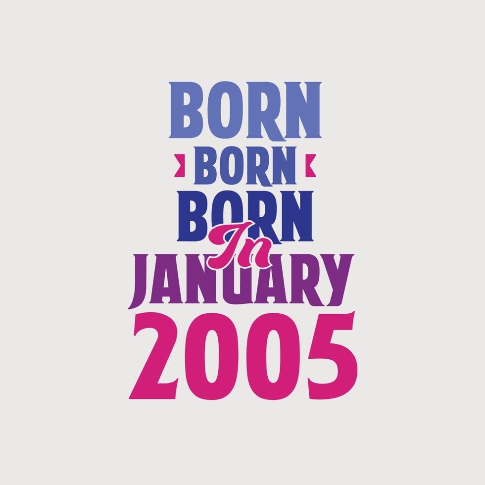 Born in January 2005. Proud 2005 birthday gift tshirt design 14144475