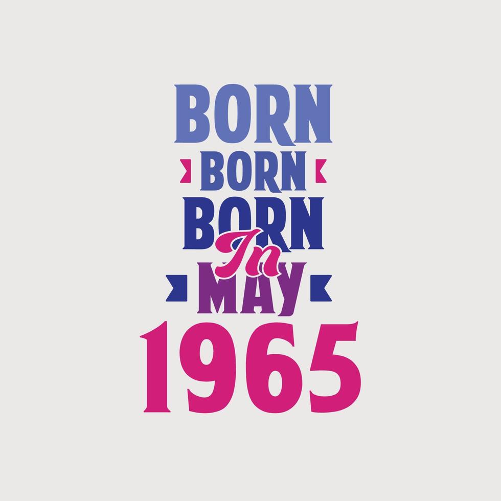 nacido en mayo de 1965. orgulloso diseño de camiseta de regalo de cumpleaños de 1965 vector