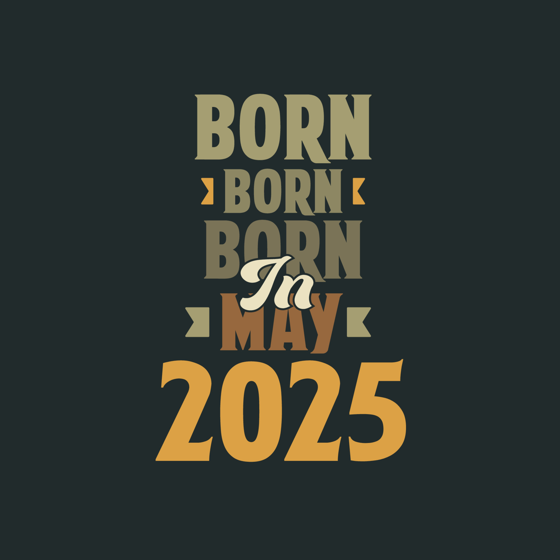 Born in May 2025 Birthday quote design for those born in May 2025