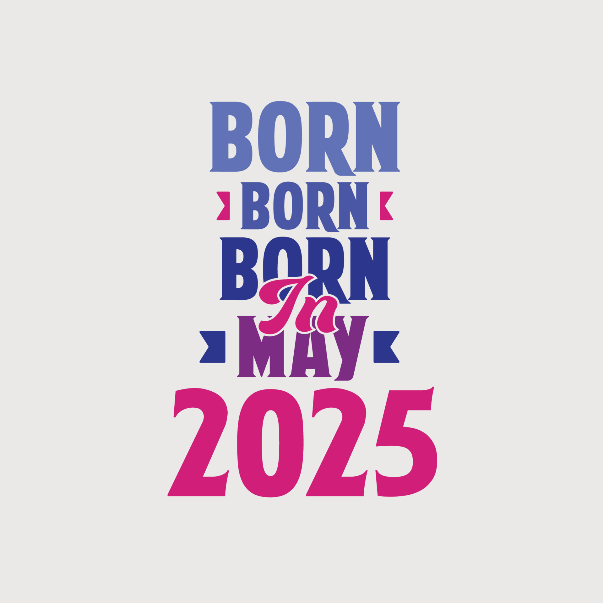 Born In May 2025 Proud 2025 Birthday Gift Tshirt Design 14148318 Born In May 2025 Proud 2025 Birthday Gift Tshirt Design Free Vector