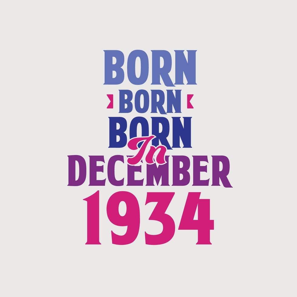 nacido en diciembre de 1934. orgulloso diseño de camiseta de regalo de cumpleaños de 1934 vector