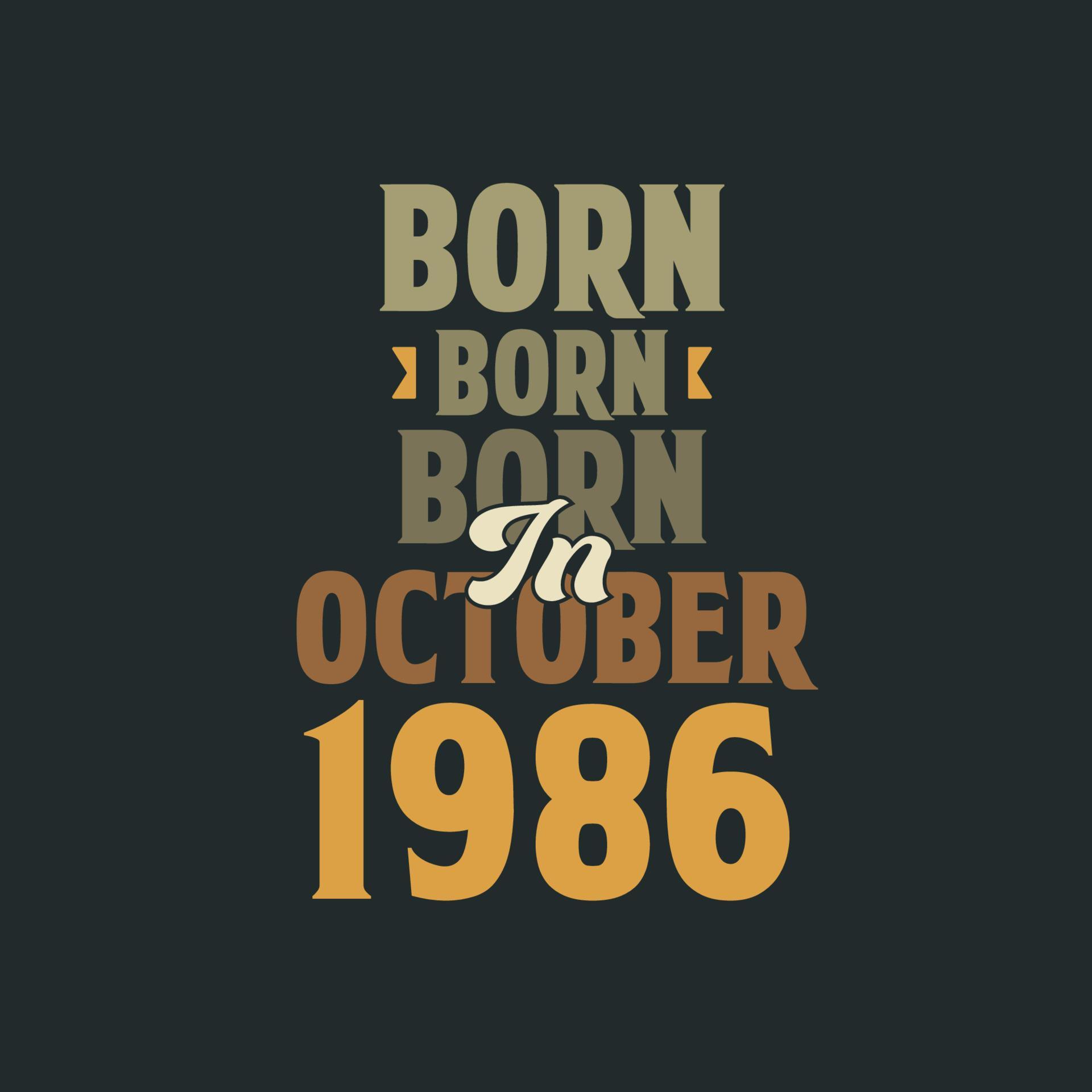 Born in October 1986 Birthday quote design for those born in October